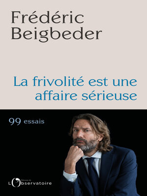 cover image of La frivolité est une affaire sérieuse